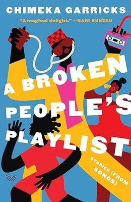 A Broken People's Playlist by Chimeka Garricks
